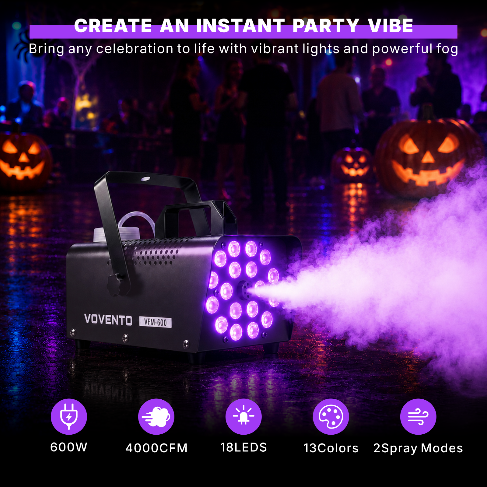 Create an instant party vibe - 600W 4000CFM 18LEDs 13Colors 2Spray Modes