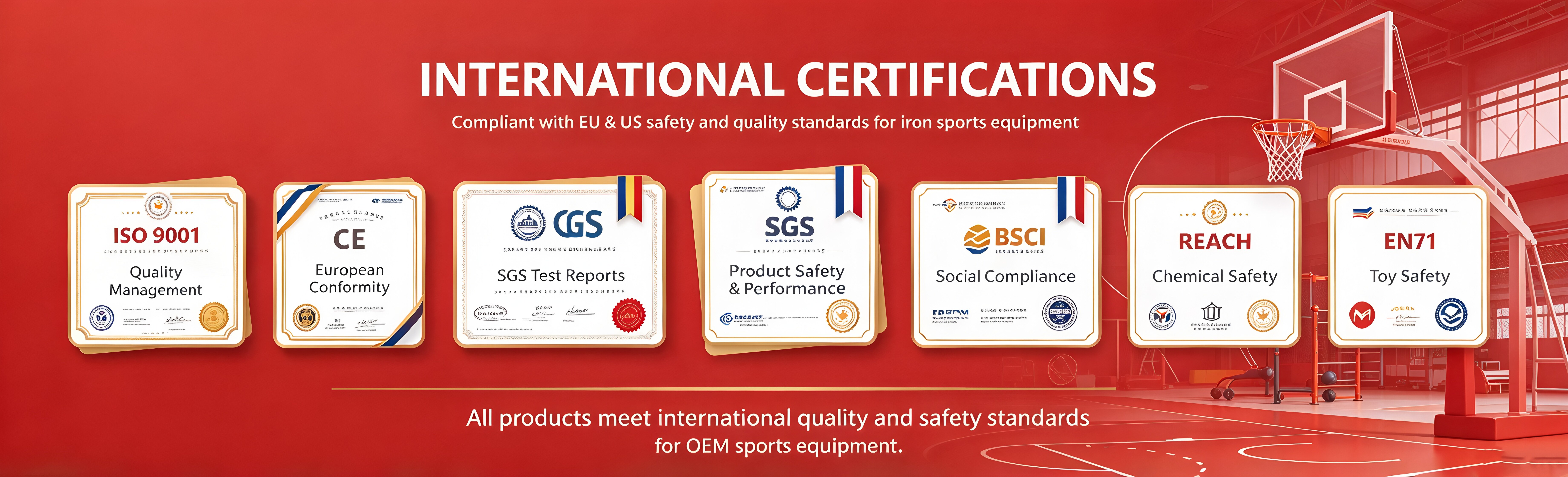 International Certifications - ISO 9001, CE, SGS, BSCI, REACH, EN71