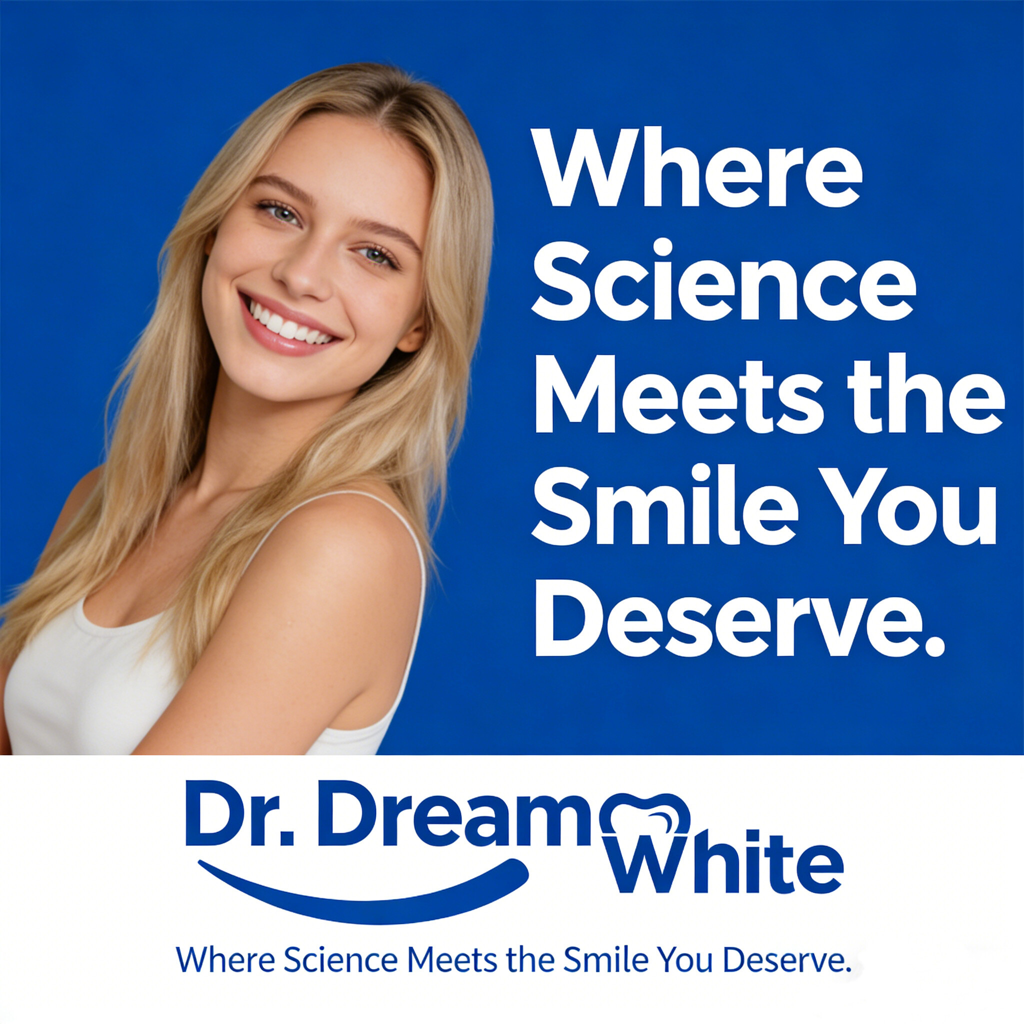 Where Science Meets the Smile You Deserve