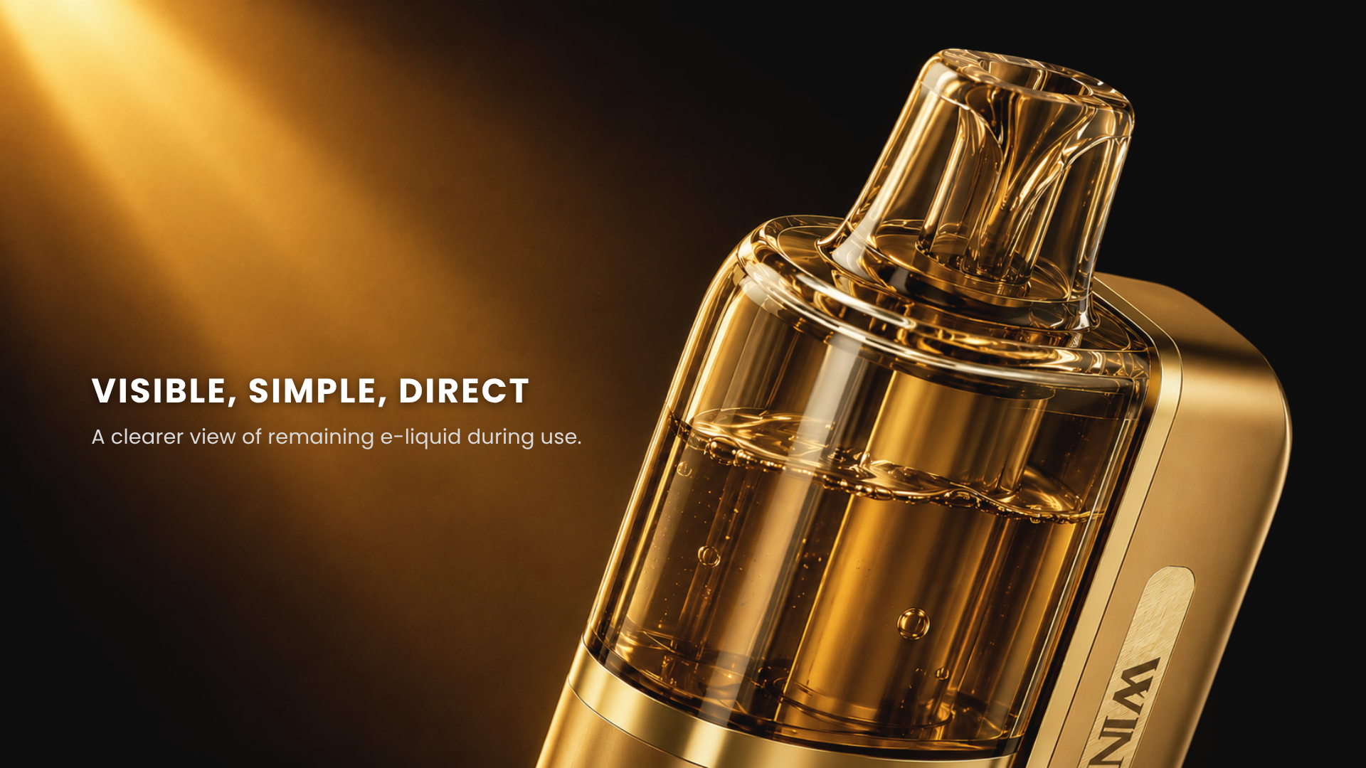 Visible Simple Direct - A clearer view of remaining e-liquid during use