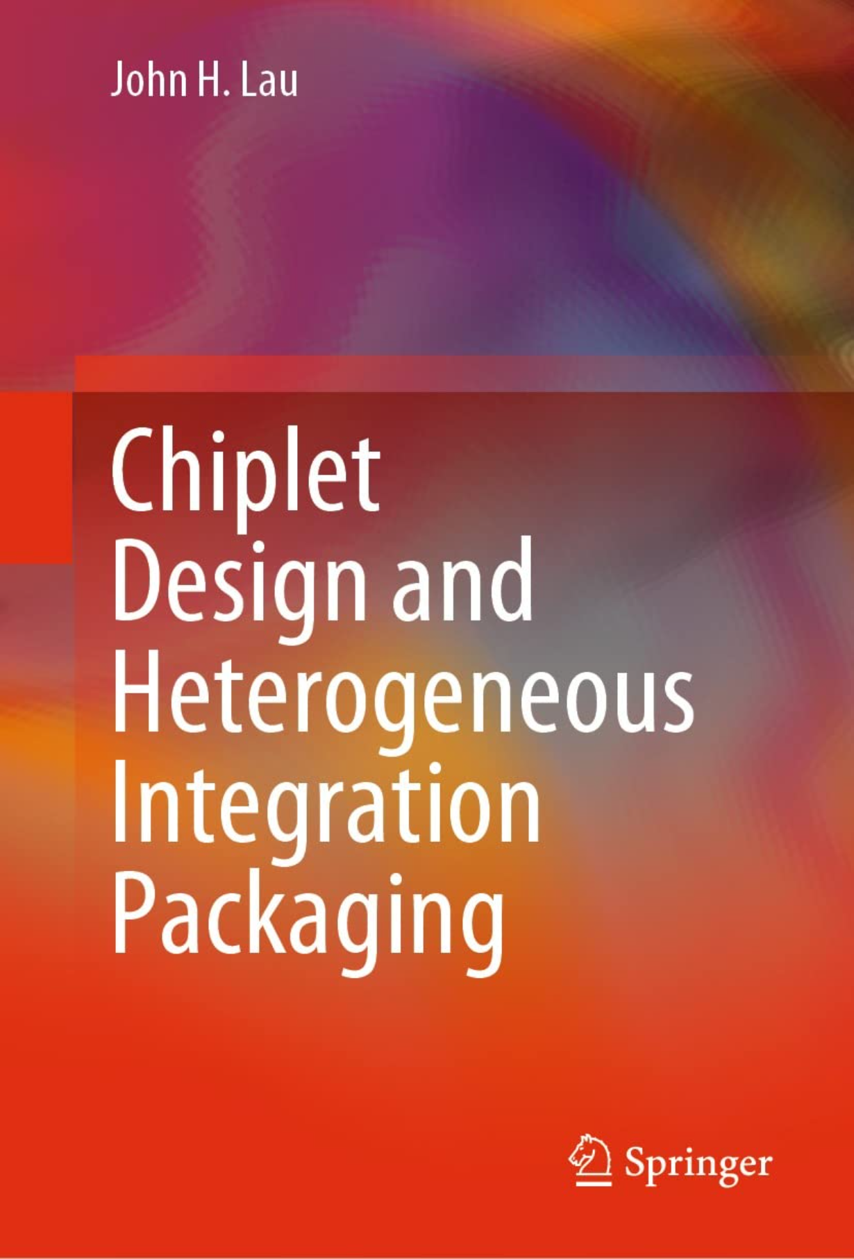 【教材】Chiplet Design and Heterogeneous Integration Packaging